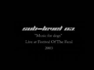 Sub-level 03-Music for Dogs-Live FtoF