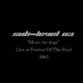 Sub-level_03-Music_for_Dogs-Live_FtoF.mp4